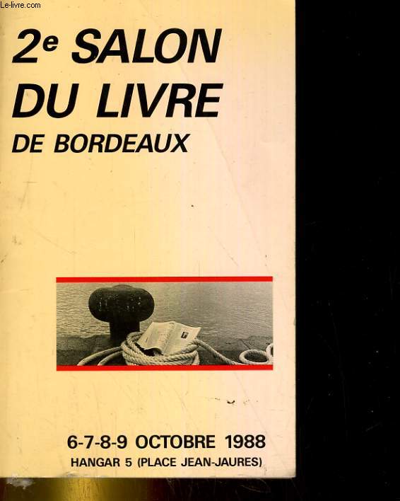 2E SALON DU LIVRE DE BORDEAUX. 6-7-8-9 OCTOBRE 1988 HANGAR 5 (PLACE JEAN-JAURES)