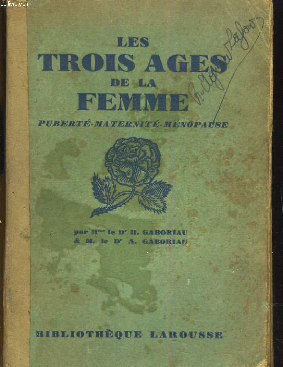 LES TROIS AGES DE LA FEMME. PUBERTE, MATERNEITE, MENOPAUSE