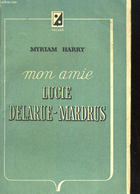 MON AMIE LUCIE DELARUE-MARDRUS