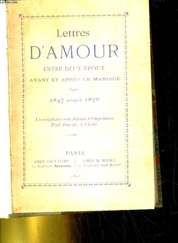 LETTRES D'AMOUR ENTRE DEUX EPOUX, AVANT ET APRES LE MARIAGE DEPUIS 1847 JUSQU'A 1878
