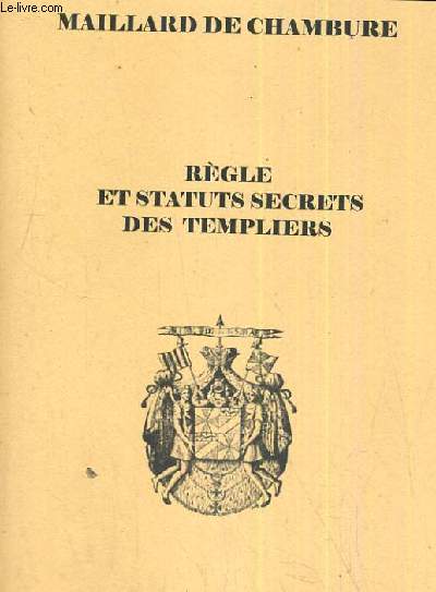 REGLE ET STATUTS SECRETS DES TEMPLIERS 3e EDITION