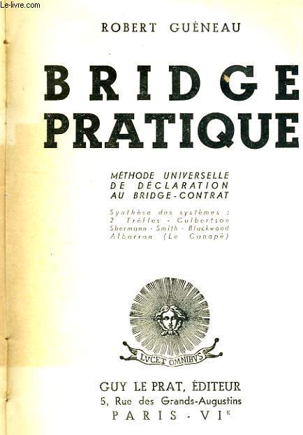 BRAIDGE PRATIQUE METHODE UNIVERSELLE DE DECLARATION AU BRIDGE CONTRAT