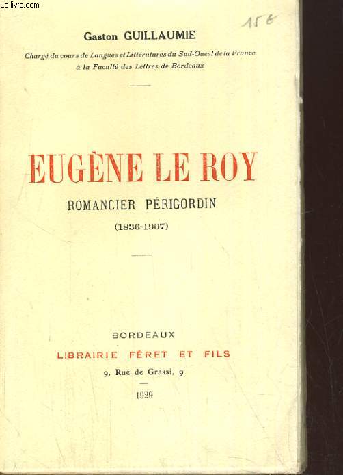 EUGENE LE ROY. ROMANCIER PERIGORDIN (1836-1907)