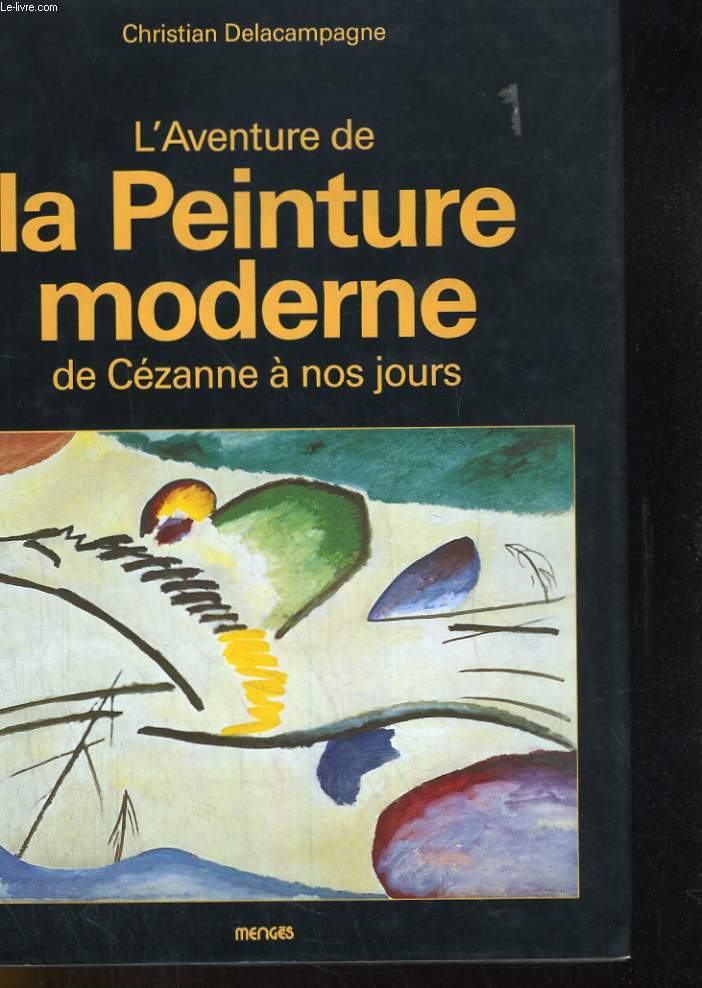 L'AVENTURE DE LA PEINTURE MODERNE - DE CEZANNE A NOS JOURS