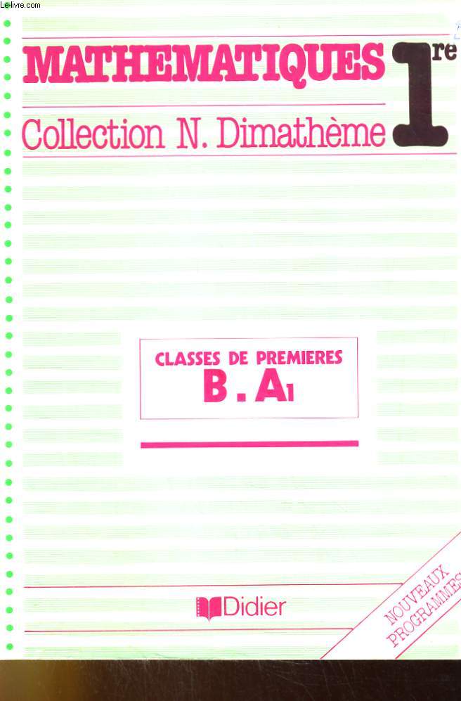 MATHEMATIQUES 1re - CLASSE DE PREMIERE B. A1