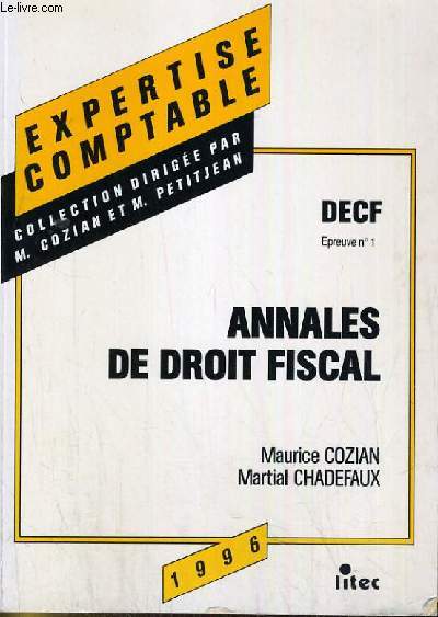 ANNALES DE DROIT FISCAL - DECF - EPREUVE N1 DIX SEPTIEME EDITION 1996
