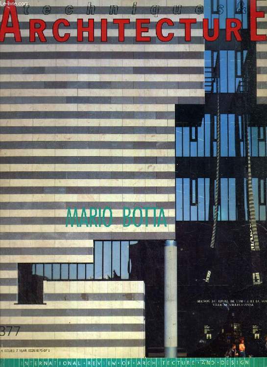TECHNIQUES & ARCHITECTURE, N 377, AVRIL-MAI 1988, MARIO BOTTA