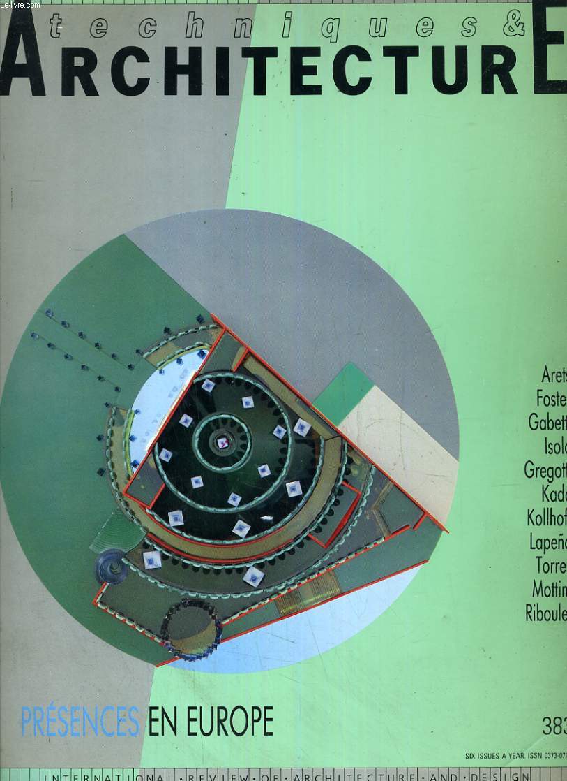 TECHNIQUES & ARCHITECTURE, N 383, AVRIL-MAI 1989, PRESENCES EN EUROPE