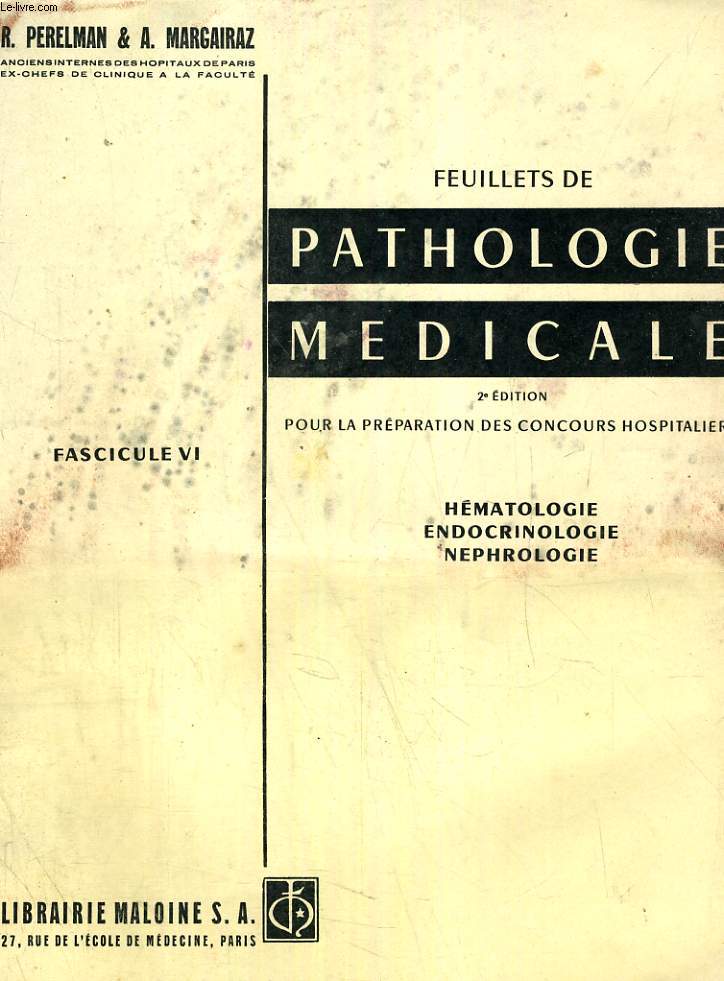 FEUILLETS DE PATHOLOGIE MEDICALE, FASC. VI, HEMATOLOGIE, ENDOCRINOLOGIE, NEPHROLOGIE