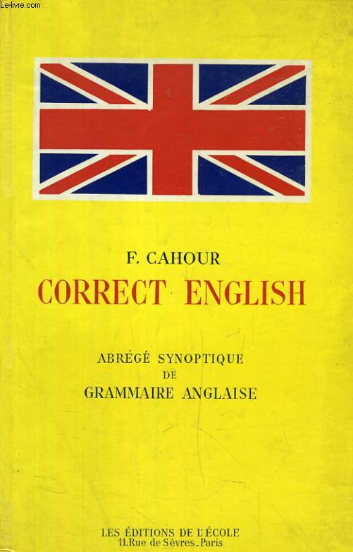 CORRECT ENGLISH, ABREGE SYNOPTIQUE DE GRAMMAIRE ANGLAISE