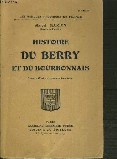 HISTOIRE DU BERRY ET DU BOURBONNAIS / COLLECTION LES VEILLES PROVINCES DU FRANCE .