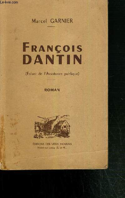 FRANCOIS DANTIN (ENFANT DE L'ASSISTANCE PUBLIQUE).