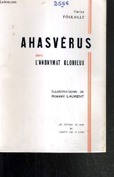 AHASVERUS DANS L'ANONYMAT GLORIEUX.