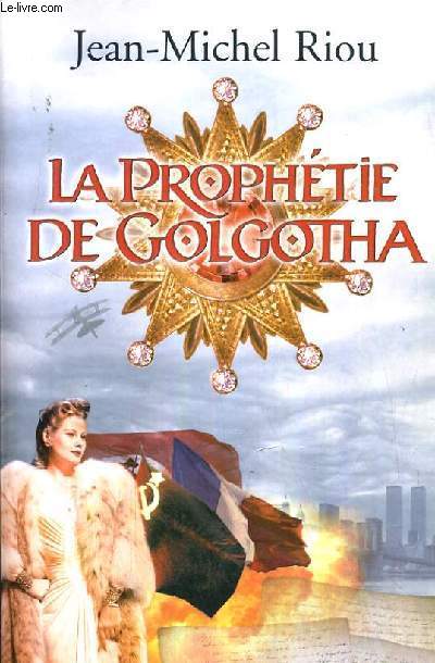 LA PROPHETIE DE GOLOTHA.