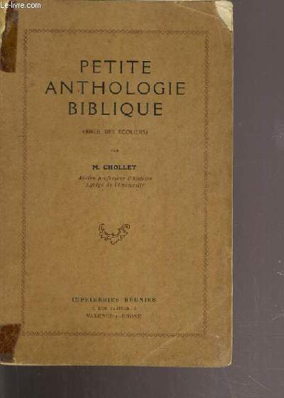 PETITE ANTHOLOGIE BIBLIQUE - BIBLE DES ECOLIERS / COLLECTION COMITE LAQUE DES AMIS DE LA BIBLE A L'ECOLE.