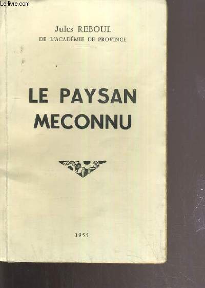 LE PAYSAN MECONNU.