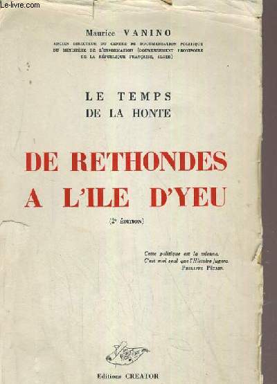 LE TEMPS DE LA HONTE DE RETHONDES A L'ILE D'YEU - 2me EDITION.