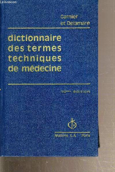 DICTIONNAIRE DES TERMES TECHNIQUES DE MEDECINE - 19 me EDITION.
