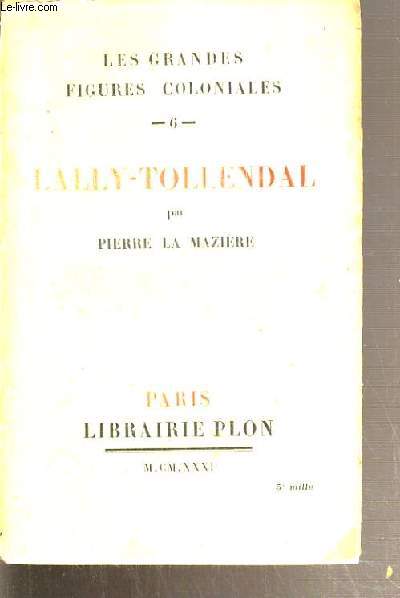 LALLY-TOLLENDAL / COLLECTION LES GRANDES FIGURES COLONIALES N6.