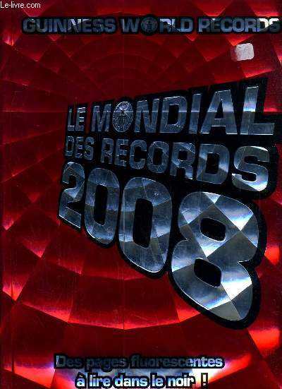 GUINNESS WORLD RECORDS - LE MONDIAL DES RECORDS 2008.