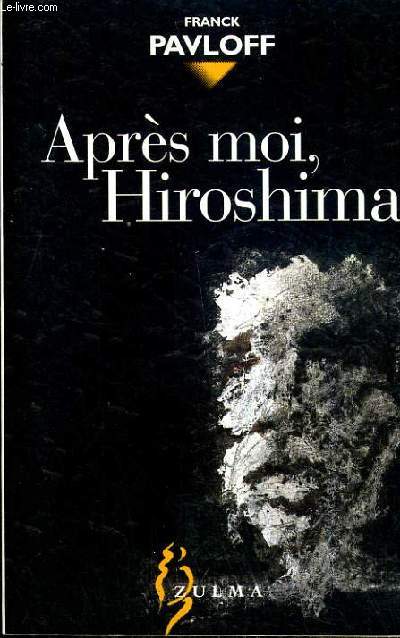 APRES MOI, HIROSHIMA.