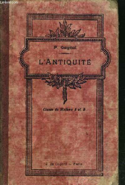 L'ANTIQUITE - COURS D'HISTOIRE - CLASSE DE SIXIEME - 14me EDITION.