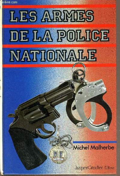 LE ARMES DE LA POLICE NATIONALE.