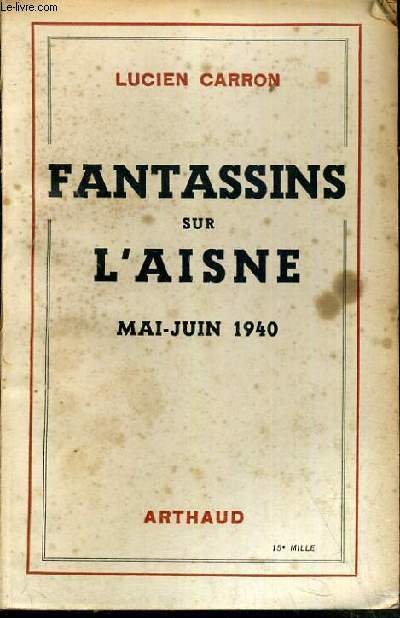 FANTASMES SUR L'AISNE MAI-JUIN 1940.