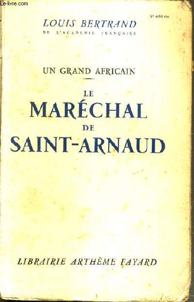 LE MARECHAL DE SAINT-ARNAUD / COLLECTION UN GRAND AFRICAIN.