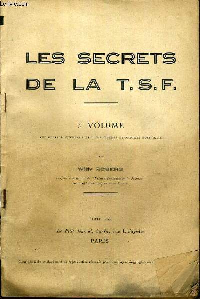 LES SECRETS DE LA T.S.F - 3me VOLUME + 8 schmas + 1 catalogue CENTRAL-BOBINAGE.