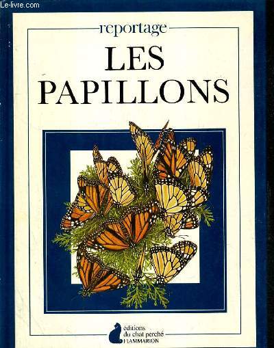 LES PAPILLONS / COLLECTION REPORTAGE.