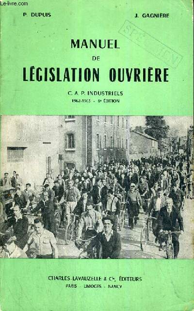 MANUEL DE LEGISLATION OUVRIERE - CAP INDUSTRIEL - 1962-1963 - 8 me EDITION.