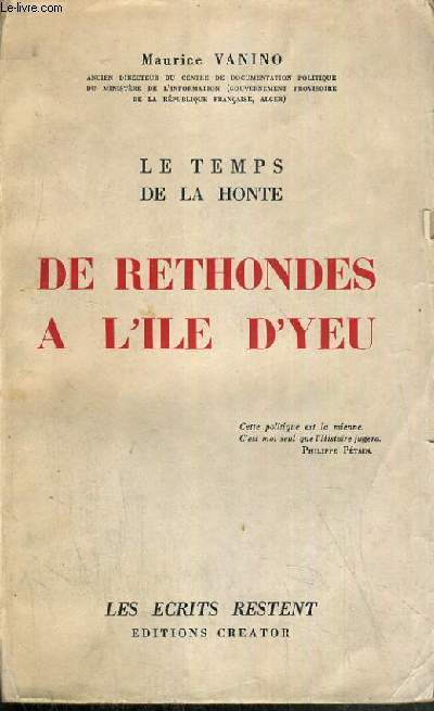 LE TEMPS DE LA HONTE DE RETHONDES A L'ILE D'YHEU / COLLECTION LES ECRITS RESTENT.