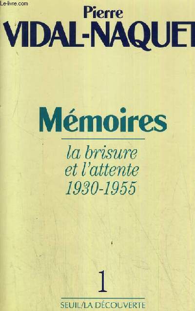 MEMOIRES - LA BRISURE ET L'ATTENTE 1930-1955.