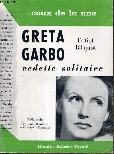 GRETA GARBO - VEDETTE SOLITAIRE / CEUX DE LA UNE.