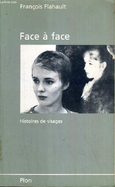 FACE A FACE - HISTOIRES DE VISAGES.