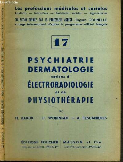 PSYCHIATRIE DERMATOLOGIE NOTIONS D'ELECTRORADIOLOGIE ET DE PHYSIOTHERAPIE N17 / COLLECTION LES PROFESSIONS MEDICALES ET SOCIALES.