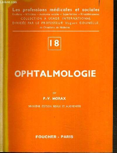 OPHTALMOLOGIE N18/ COLLECTION LES PROFESSIONS MEDICALES ET SOCIALES.