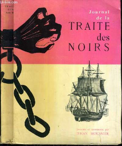 JOURNAL DE LA TRAITE DES NOIRS - DAME JOULIN CHARLES LE BRETON LA VALLEE GARNERAY, MARIMEE.