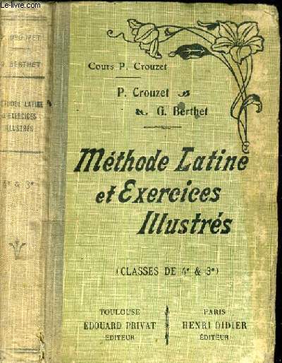 METHODE LATINE ET EXERCICES ILLUSTRES - CLASSES DE 4me ET 3me / TEXTE FRANCAIS-LATIN.