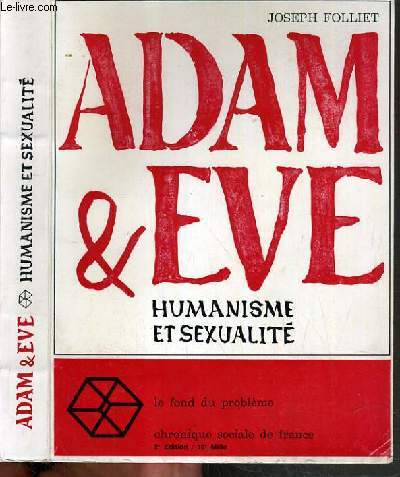 ADAM & EVE - HUMANISME ET SEXUALITE / COLLECTION LE FOND DU PROBLEMENT - CHRONIQUE SOCIALE DE FRANCE.