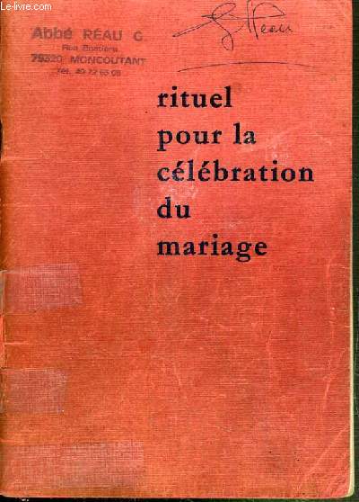 RITUEL POUR LA CELEBRATION DU MARIAGE A L'USAGE DES DIOCESES DE FRANCE.