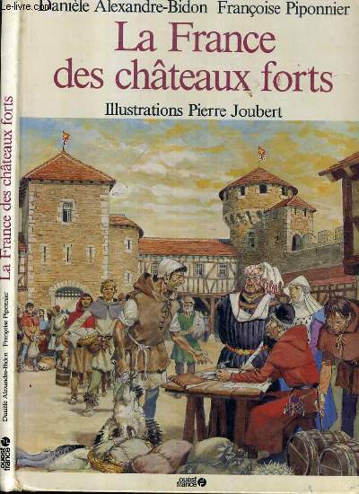 LA FRANCE DES CHATEAUX FORT / COLLECTION L'HISTOIRE ILLUSTREE.