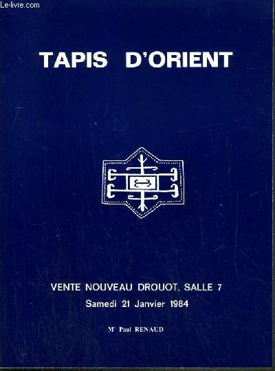 CATALOGUE DE VENTE AUX ENCHERES - NOUVEAU DROUOT - TAPIS D'ORIENT ANCIENS - SALLE 7 - 21 JANVIER 1984.