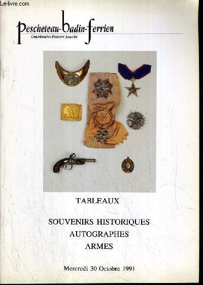 CATALOGUE DE VENTE AUX ENCHERES - DROUOT RICHELIEU - TABLEAUX - SOUVENIRS HISTORIQUES - AUTOGRAPHES - ARMES - SALLE 7 - 30 OCTOBRE 1991.