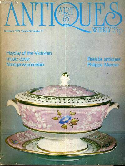 CATALOGUE - HEYDAY OF THE VICTORIAN MUSIC OVER NANTGARW PORCELAIN - FIRESIDE ANTIQUES - PHLIPPE MERCIER - 5 OCTOBER 1974 - VOLUME 16 - NUMBER 7 /art: phlippe mercier by frank david, around and about, heyday of the music cover / TEXTE EN ANGLAIS.