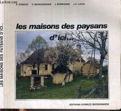 LES MAISONS DES PAYSANS D'ICI...