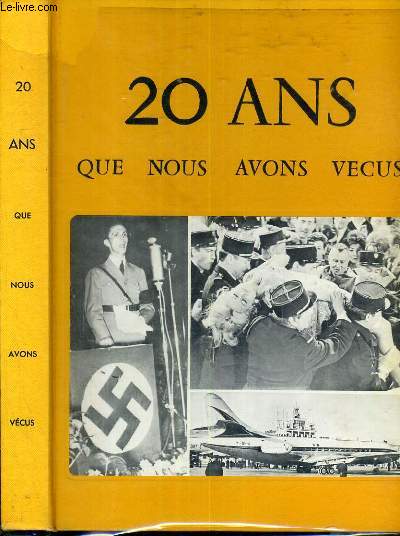 VINGT ANS QUE NOUS AVONS VECUS 1939 - 1961