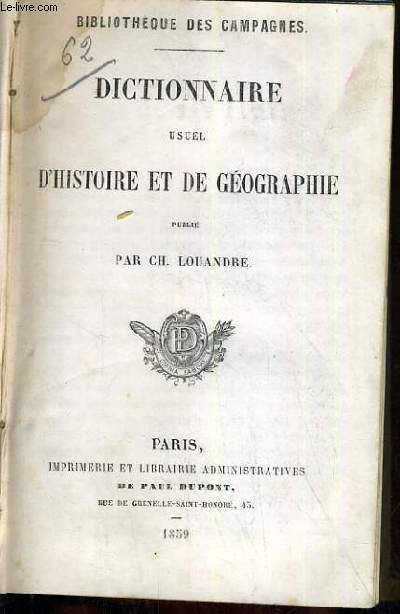 DICTIONNAIRE USUEL D'HISTOIRE ET DE GEOGRAPHIE / COLLECTION BIBLIOTHEQUE DES CAMPAGNES.
