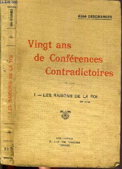 VINGT ANS DE CONFERENCES CONTRADICTOIRES - I. LES RAISONS DE LA FOI.